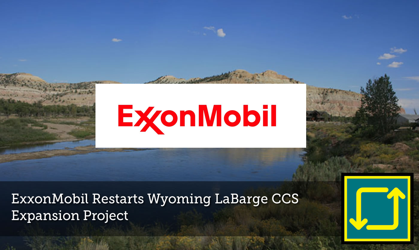 ExxonMobil Restarts Wyoming LaBarge CCS