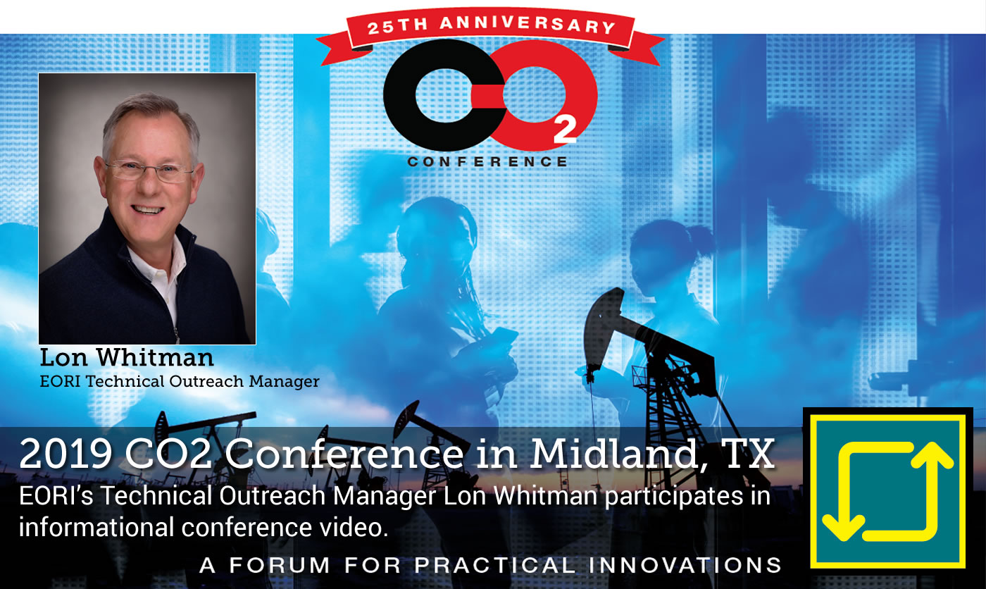 Lon Whitman, EORI Technical Outreach Manager Introduces the 2019 CO2 Conference in Midland, TX
