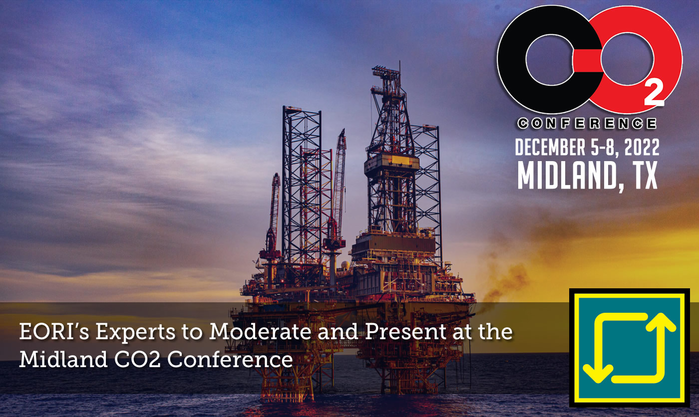 EORI’s Experts to Moderate and Present at the Midland CO2 Conference