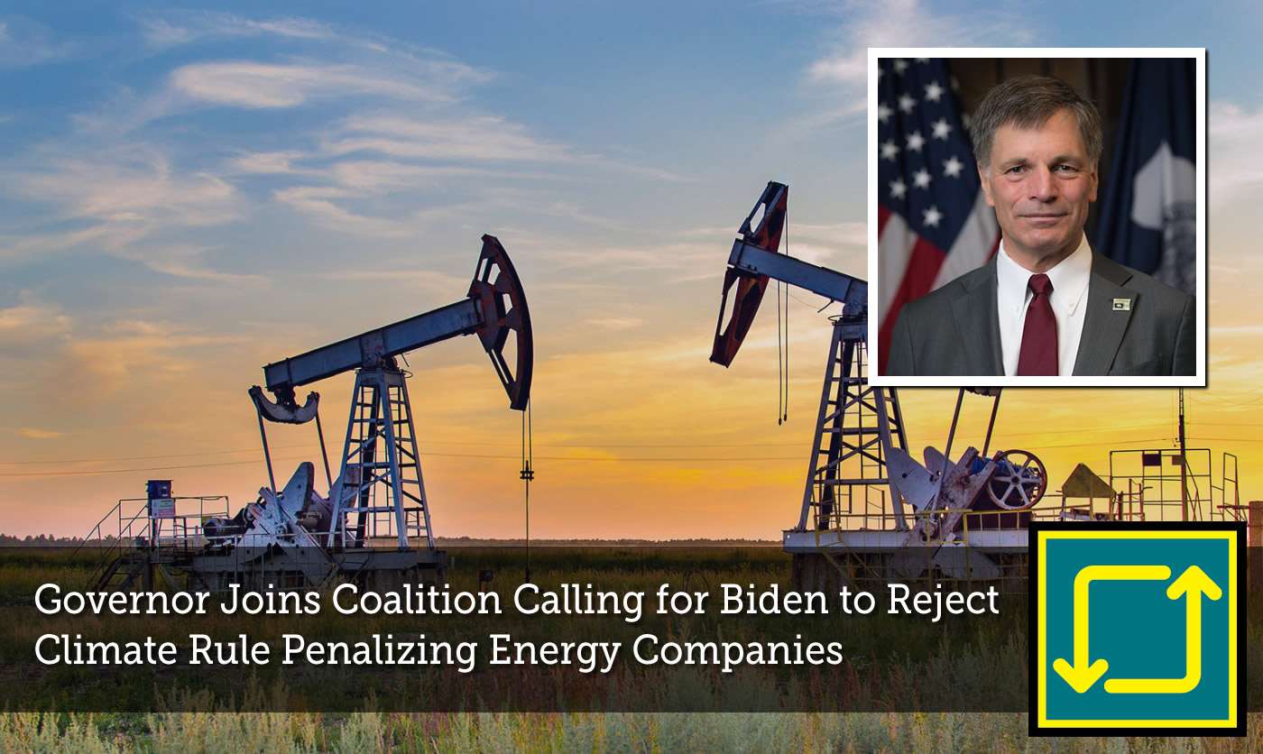 Governor Joins Coalition Calling for Biden to Reject Climate Rule Penalizing Energy Companies