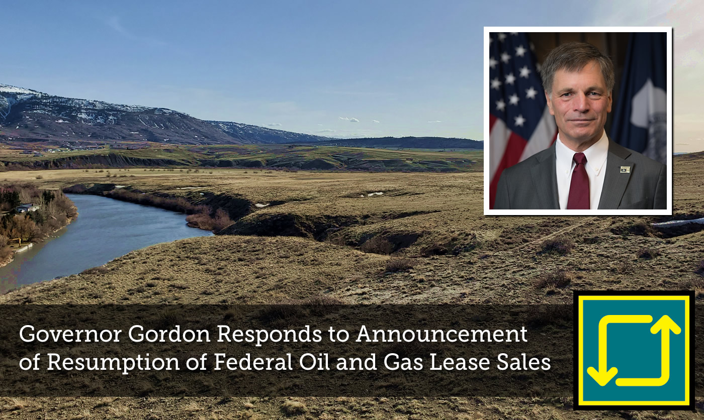 Governor Gordon Responds to Announcement of Resumption of Federal Oil and Gas Lease Sales