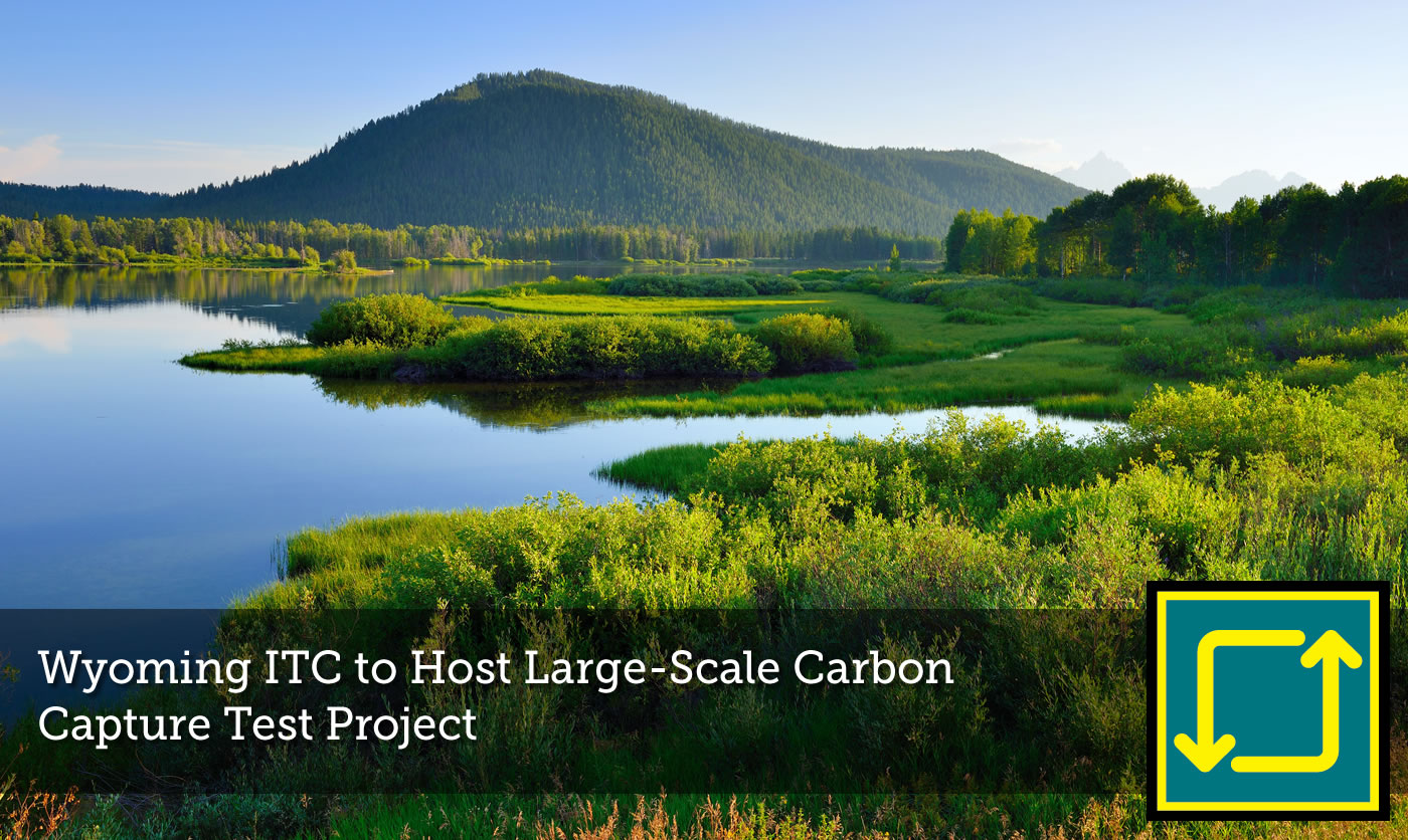 Wyoming ITC to Host Large-Scale Carbon Capture Test Project