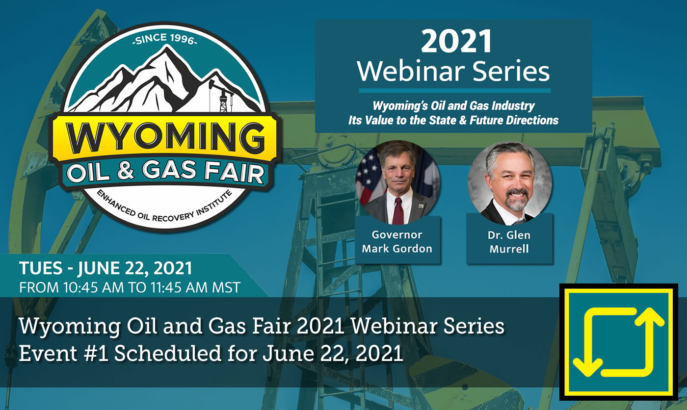 Wyoming Oil and Gas Fair 2021 Webinar Event 1