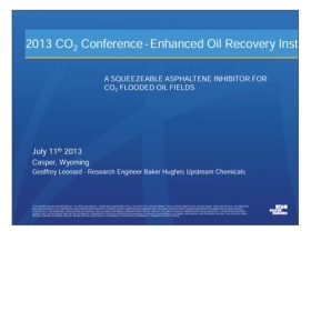 A Squeezeable Asphaltene Inhibitor For CO2 Flooded Oil Fields, 2013