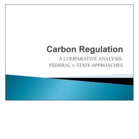 Carbon Regulation, A Comparative Analysis: Federal V. State Approaches
